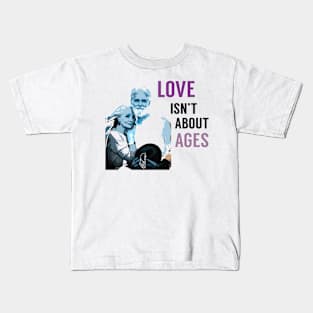 Love isn't about ages Kids T-Shirt